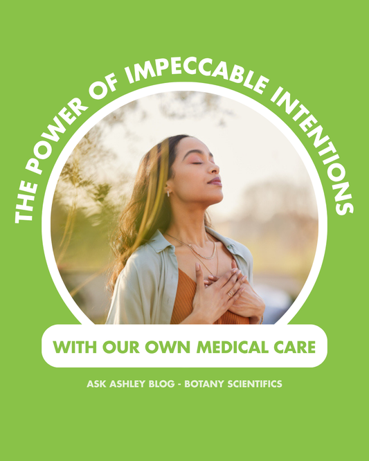 The POWER of Impeccable Intentions with Our Own Medical Care